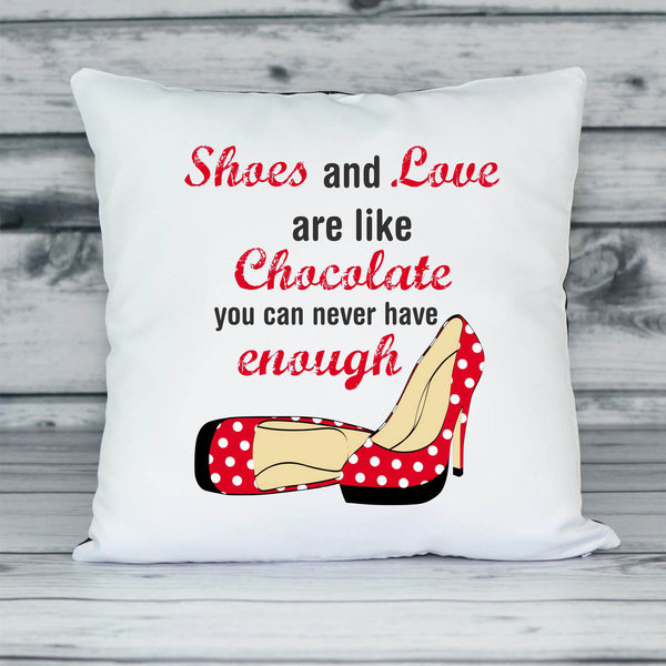 Kissen "Shoes and love are like Chocolate"
